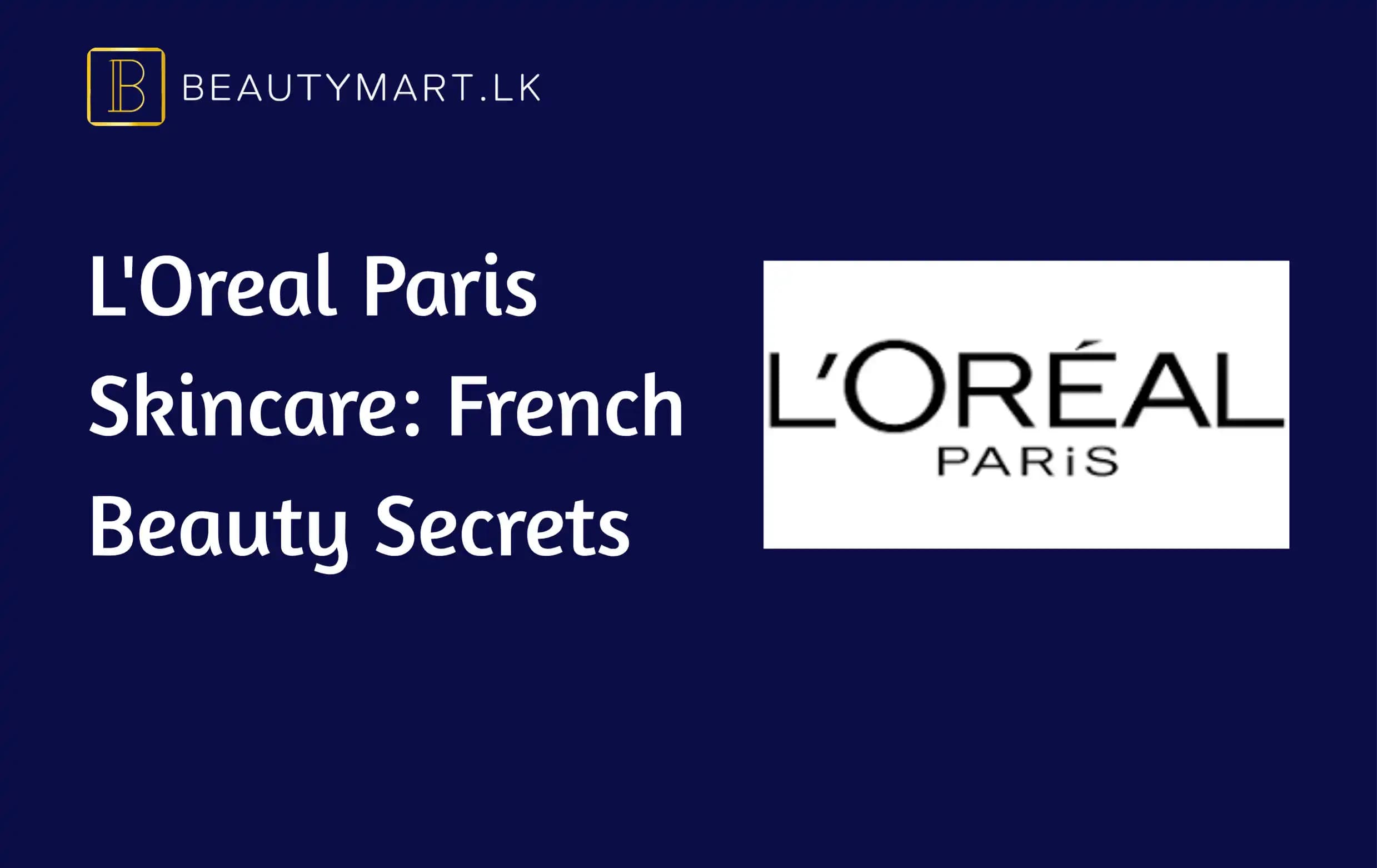 L'Oreal Paris Skincare French Beauty Secrets