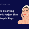 Double Cleansing Method Perfect Skin in 2 Simple Steps