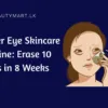 Under Eye Skincare Routine Erase 10 Years in 8 Weeks